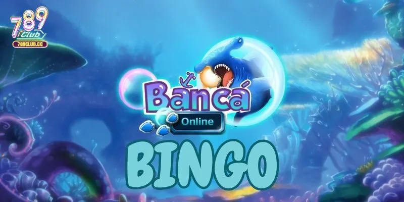 Cách Bắn Cá Bingo